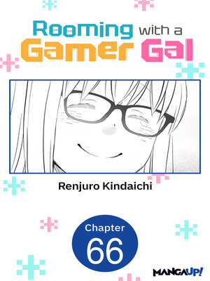 cover image of Rooming with a Gamer Gal, Chapter 66
